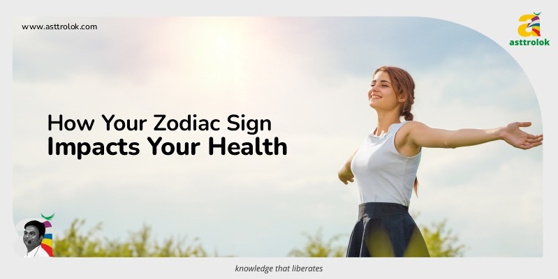 How Your Zodiac Sign Impacts Your Health